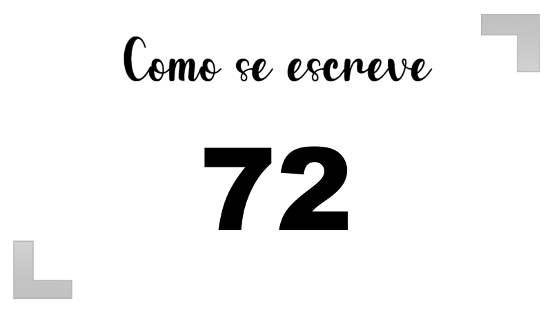 Como Escrever o Número 72: Extenso, Inglês e Ordinal | Letras FF